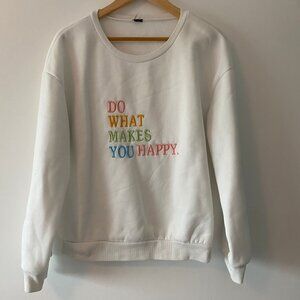 White Sweater with Embroidered 'Do What Makes You Happy' Motto 🌈